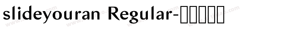 slideyouran Regular字体转换